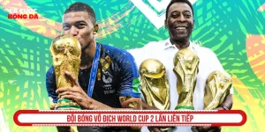 Đội bóng vô địch World Cup 2 lần liên tiếp